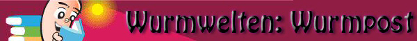 Wurmwelten Wurmpost Banner
